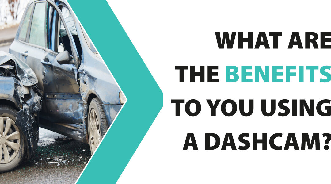 What are the benefits of using a dash cam