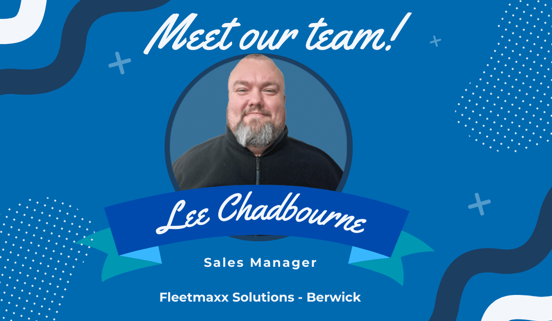 LEE CHADBOURNE - FLEETMAXX SOLUTIONS BERWICK