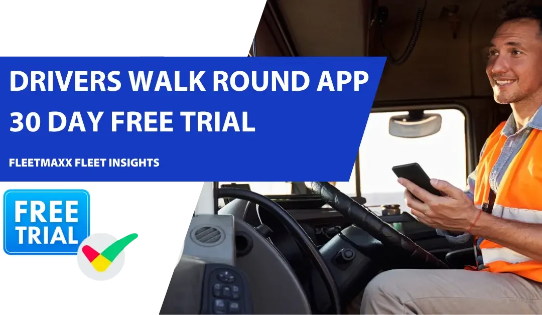 HGV driver using the CheckedSafe drivers walk round app with a free 30-day trial from Fleetmaxx Solutions.