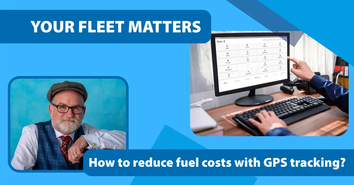 How to Reduce Fuel Costs with GPS Tracking - Your Fleet Matters