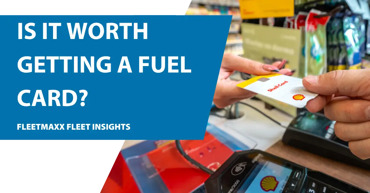 Is a fuel card worth it? The benefits of a fuel card for businesses