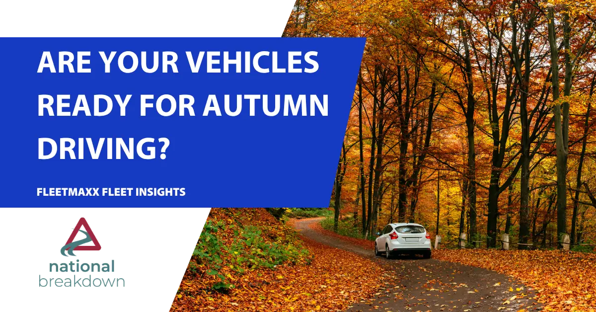 Is your fleet ready for Autumn driving?