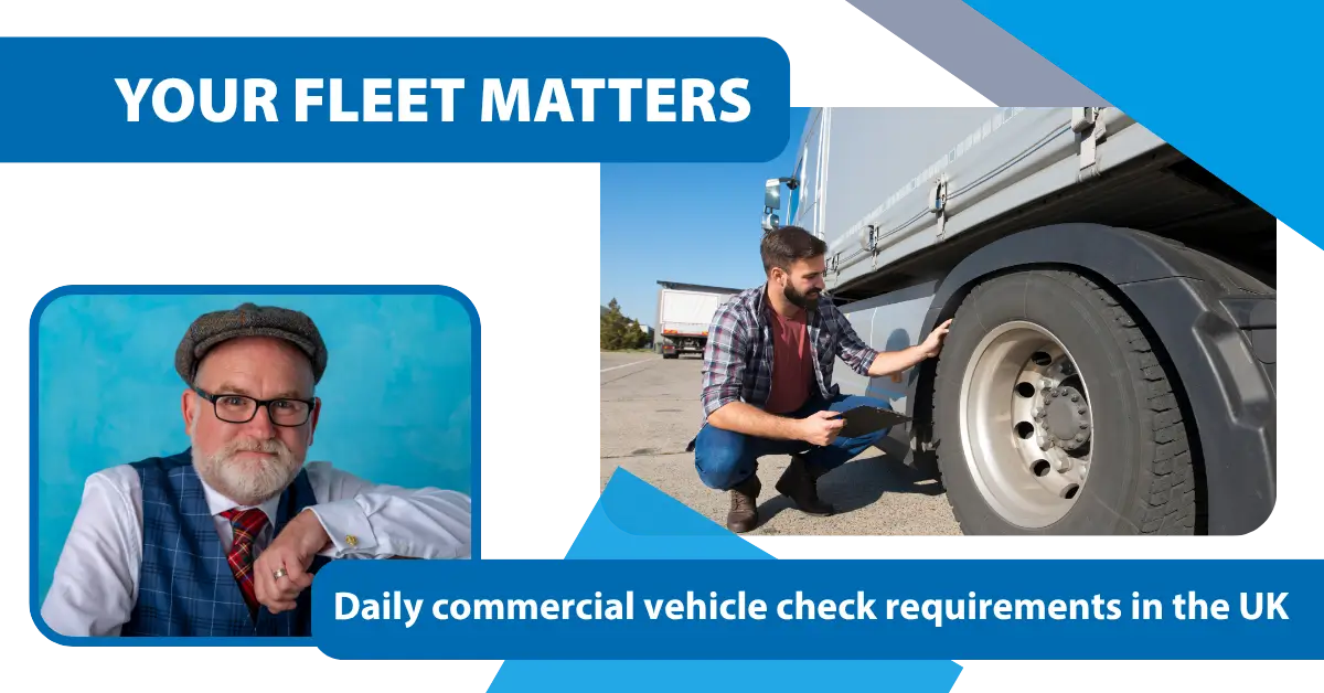 Daily commercial vehicle check requirements in the UK