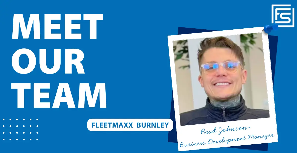 Meet Bradley Johnson, Business Development Manager at Fleetmaxx Burnley